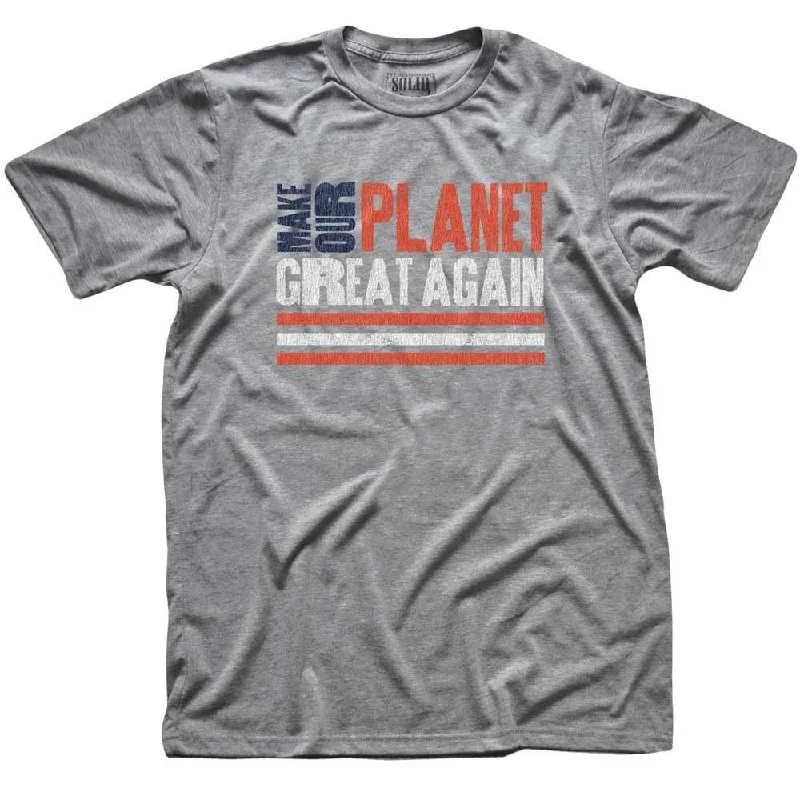 Streetwear Fusion Make Our Planet Great Again T-shirt